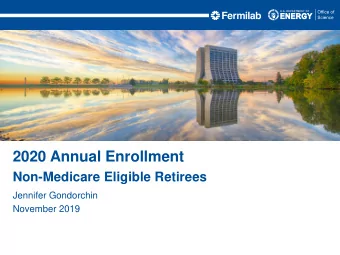 2020 Annual Enrollment  Non-Medicare Eligible Retirees  Jennifer Gondorchin  November 2019  Agenda