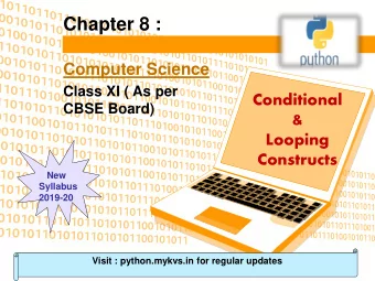 Chapter 8 :  Computer Science  Class XI ( As per  Conditional  CBSE Board)  &amp;  Looping