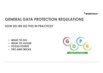 GENERAL DATA PROTECTION REGULATIONS  HOW DO WE DO THIS IN PRACTICE?  WHAT TO DO  WHAT TO