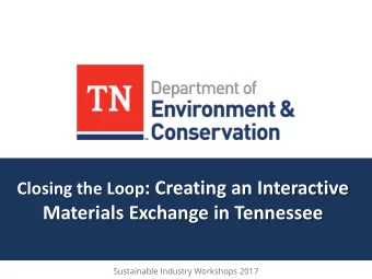 Closing the Loop : Creating an Interactive  Materials Exchange in Tennessee  Sustainable Industry