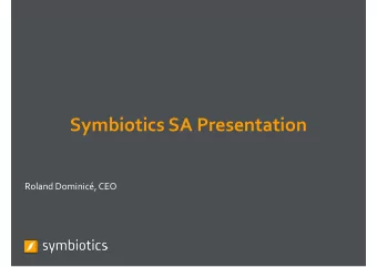 Symbiotics SA Presentation  Roland Dominic, CEO  Pushing money to where  it normally doesnt