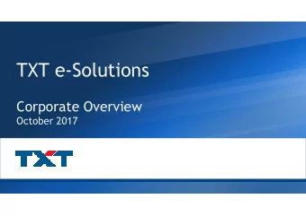 TXT e-Solutions  Corporate Overview  October 2017  Disclaimer  The material in this presentation