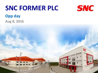 SNC  SNC FORMER PLC  Opp day  Aug 8, 2016  1  SNC  Agenda  1  Financial performance  2  Market