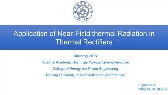 Application of Near-Field thermal Radiation in  Thermal Rectifiers  Shizheng WEN  Personal Academic
