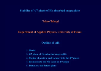 Stability of 4 / 7 phase of He absorbed on graphite  Takeo Takagi  Depertment of Applied Physics,