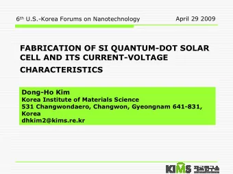 FABRICATION OF SI QUANTUM-DOT SOLAR  CELL AND ITS CURRENT-VOLTAGE  CHARACTERISTICS  Dong-Ho Kim