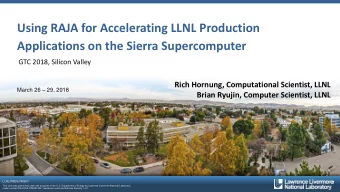 Using RAJA for Accelerating LLNL Production  Applications on the Sierra Supercomputer  GTC 2018,