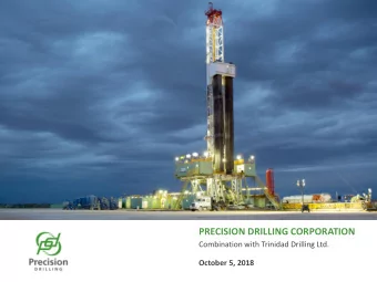 PRECISION DRILLING CORPORATION  Combination with Trinidad Drilling Ltd.  October 5, 2018  |  1