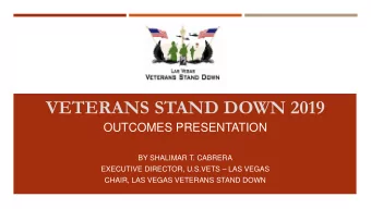 VETERANS STAND DOWN 2019  OUTCOMES PRESENTATION  BY SHALIMAR T. CABRERA  EXECUTIVE DIRECTOR,