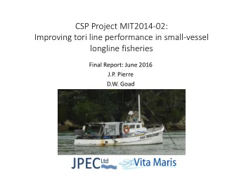 longline fisheries  Final Report: June 2016  J.P. Pierre  D.W. Goad  Introduction    Small