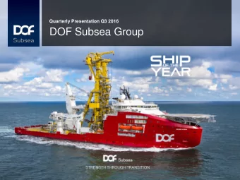 DOF Subsea Group  DOF Subsea Group  DOF Subsea Group in Brief  DOF ASA  First Reserve  (51%)