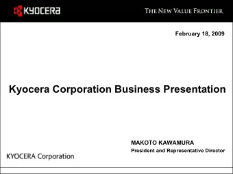 Kyocera Corporation Business Presentation  MAKOTO KAWAMURA  President and Representative Director