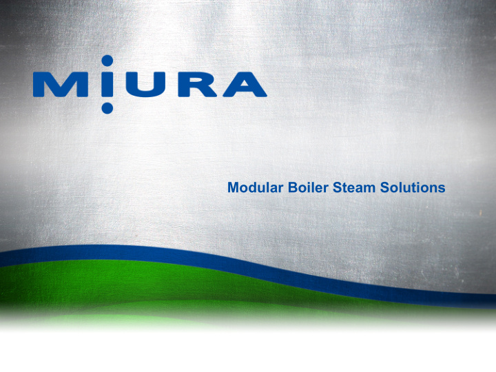 modular boiler steam solutions miura america co ltd