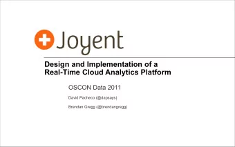Design and Implementation of a  Real-Time Cloud Analytics Platform  OSCON Data 2011  David Pacheco