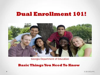 Dual Enrollment 101!  Technical College System of Georgia  University System of Georgia  Georgia