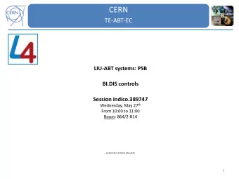 CERN  TE-ABT-EC  LIU-ABT systems: PSB  BI.DIS controls  Session indico.389747 Wednesday, May 27 th