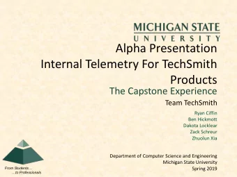Alpha Presentation  Internal Telemetry For TechSmith  Products  The Capstone Experience  Team