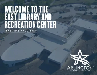 WELCOME TO THE  EAST LIBRARY AND  RECREATION CENTER  O P E N I N G  F A L L  2 0 2 0  SERVING THE
