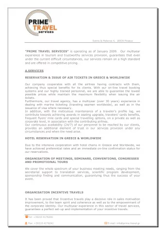 Sotiris &amp; Platonos 4,  18535 Piraeus &quot;PRIME TRAVEL SERVICES&quot; is operating as of