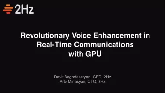 with GP U  Davit Baghdasaryan, CEO, 2Hz  Arto Minasyan, CTO, 2Hz  2  Mute Background Noises  Voice