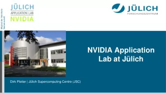 NVIDIA Application  Lab at Jlich  Dirk Pleiter | Jlich Supercomputing Centre (JSC)