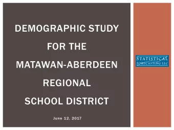 FOR THE  MATAWAN-ABERDEEN  REGIONAL  SCHOOL DISTRICT  June 12, 2017  STATISTICAL FORECASTING