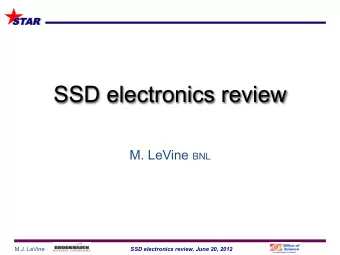 SSD electronics review M. LeVine BNL M.J. LeVine  SSD electronics review, June 20, 2012  1  ST