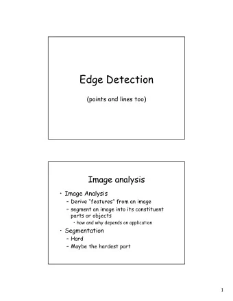 Edge Detection  (points and lines too)  Image analysis   Image Analysis   Derive