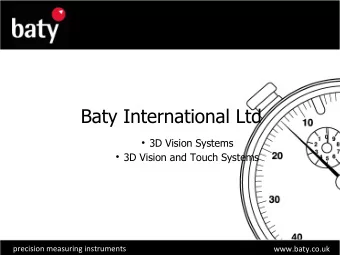 Baty International Ltd  3D Vision Systems  3D Vision and Touch Systems  precision measuring
