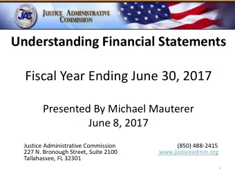 Understanding Financial Statements  Fiscal Year Ending June 30, 2017  Presented By Michael Mauterer