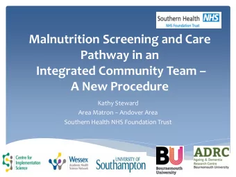 Pathway in an Integrated Community Team  A New Procedure  Kathy Steward Area Matron  Andover