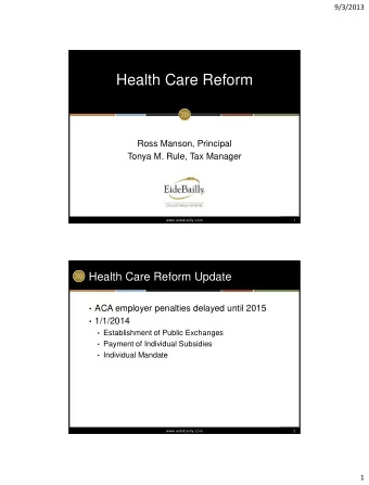 Health Care Reform  Ross Manson, Principal  Tonya M. Rule, Tax Manager  www.eidebailly.com