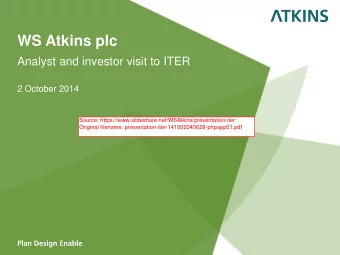 WS Atkins plc  Analyst and investor visit to ITER  2 October 2014  Source:
