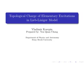 Topological Charge of Elementary Excitations  in Lieb-Liniger Model  Vladimir Korepin  Prepared by: