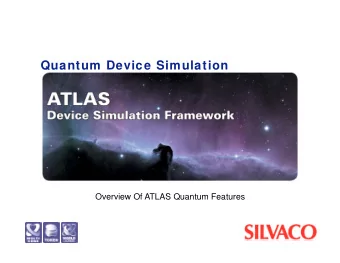 Quantum Device Simulation  Overview Of ATLAS Quantum Features  Introduction   Motivation for