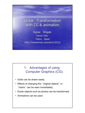 Linear Transformation  Transformation  Linear  with CG &amp; animation  with CG &amp; animation
