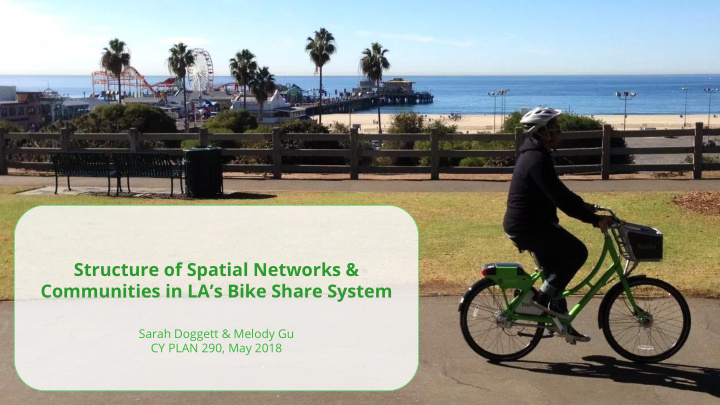 structure of spatial networks communities in la s bike