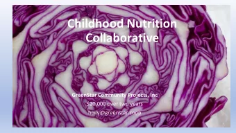 Childhood Nutrition  Collaborative  GreenStar Community Projects, Inc  $20,000 over two years