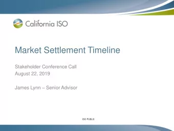Market Settlement Timeline  Stakeholder Conference Call  August 22, 2019 James Lynn  Senior