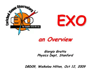 an Overview  an Overview  Giorgio Gratta  Giorgio Gratta  Physics Dept, Stanford  Physics Dept,