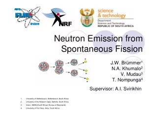 Neutron Emission from  Spontaneous Fission J.W. Br  mmer 1 N.A. Khumalo 2 V. Mudau 3 T. Nompunga