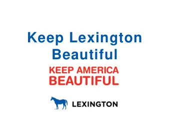 Keep Lexington  Beautiful  Great American Cleanup  K e e p  L e x i n g t o n  B e a u t i f u l  K