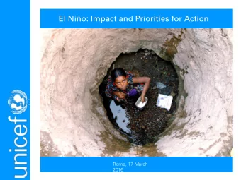 El Nio: Impact and Priorities for Action  Rome, 17 March  2016  Overall  Impact and  Response  -