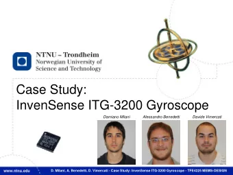 Case Study:  InvenSense ITG-3200 Gyroscope  Damiano Milani  Alessandro Benedetti  Davide Vimercati