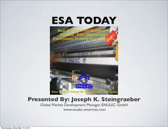 ESA TODAY  Presented By: Joseph K. Steingraeber  Global Market Development Manager, ENULEC GmbH