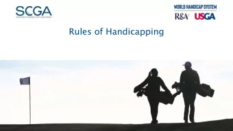 Rules of Handicapping  Date 2019  Six Systems to one  Purpose of the World Handicap System  The WHS