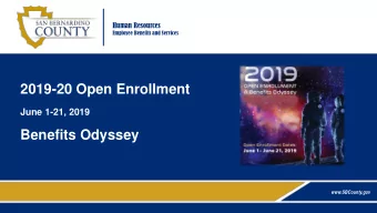 2019-20 Open Enrollment  June 1-21, 2019  Benefits Odyssey  www.SBCounty.gov  Benefit Topics  Page