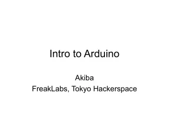 Intro to Arduino  Akiba  FreakLabs, Tokyo Hackerspace  Traditional embedded   What makes