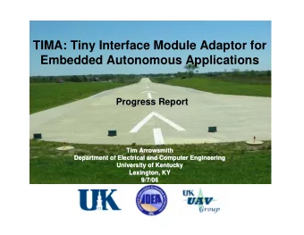 TIMA: Tiny Interface Module Adaptor for  Embedded Autonomous Applications  Progress Report