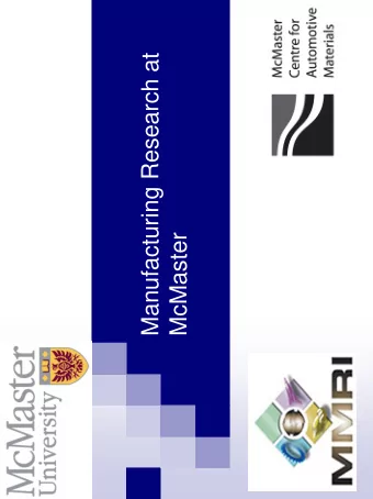 Manufacturing Research at  McMaster  An Emphasis on Materials and Manufacturing 1998: McMaster